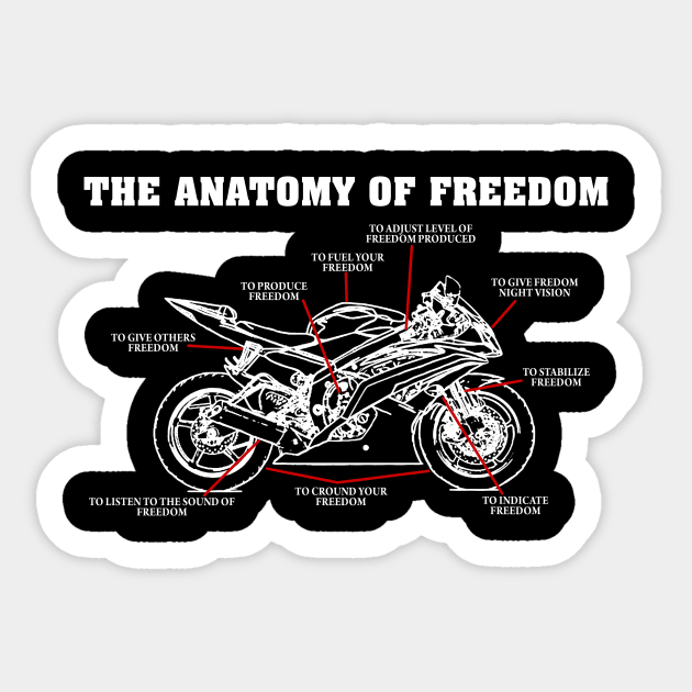 The Anatomy Of Freedom T shirt For Biker Sticker by Kaileymahoney